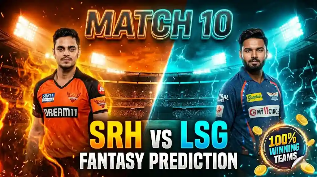 SRH vs LSG Dream11 Prediction Hindi Match 10 IPL 2026
